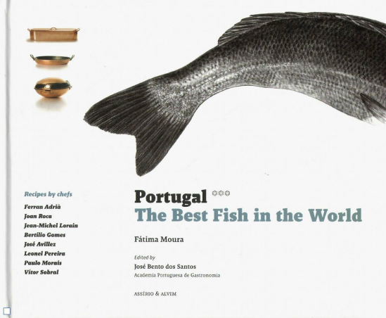 Portugal, the Best Fish in the World Fátima Moura and José Bento dos Santos
